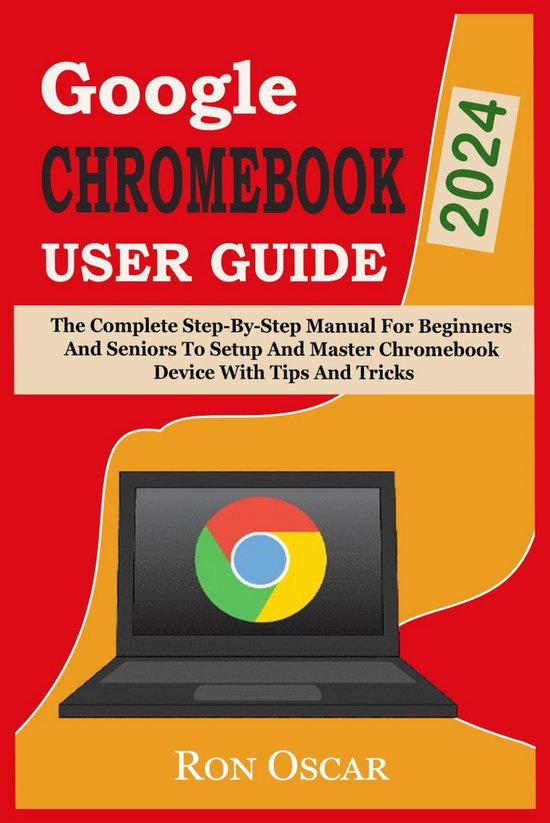 Chromebook Handleiding 2024: Complete Stap-voor-Stap Gids voor Beginners en Senioren